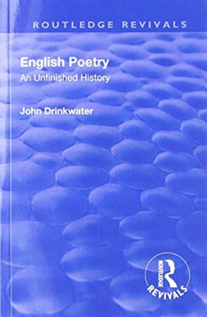 Book cover of: Revival: English Poetry: An unfinished history (1938). By: John Drinkwater