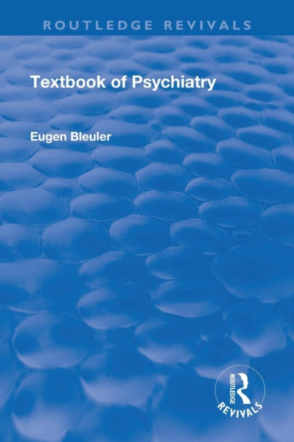 Book cover of: Revival: Textbook of Psychiatry (1924). By: Eugen Bleuler