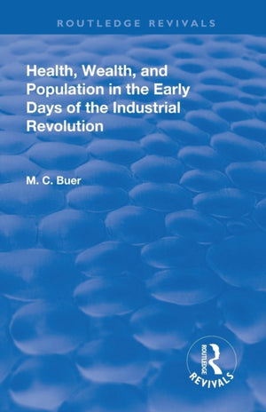 Revival: Health, Wealth, and Population in the early days of the Industrial Revolution (1926)