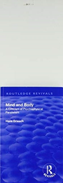Revival: Mind and Body: A Criticism of Psychophysical Parallelism (1927)