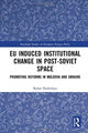 Book cover of: EU Induced Institutional Change in Post-Soviet Space. By: Ryhor Nizhnikau