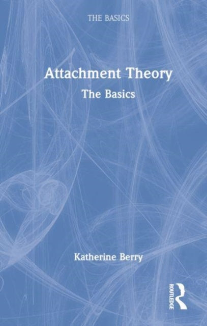 Book cover of: Attachment Theory. By: Katherine Berry