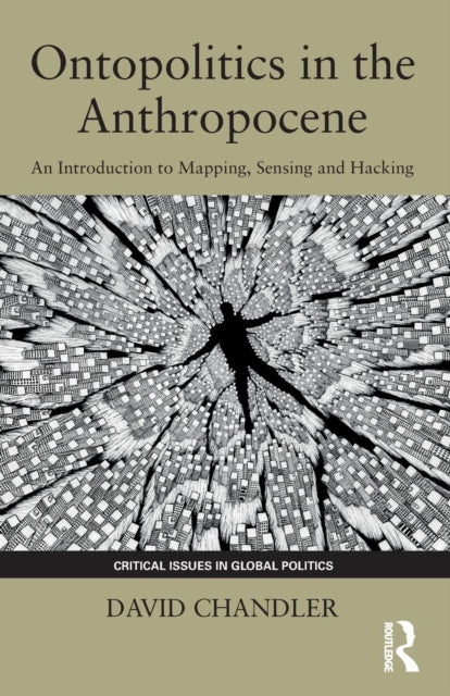 Book cover of: Ontopolitics in the Anthropocene. By: David Chandler