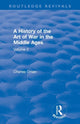 Book cover of: Routledge Revivals: A History of the Art of War in the Middle Ages (1978). By: Charles Oman