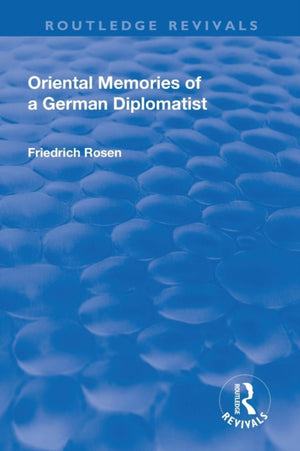 Revival: Oriental Memories of a German Diplomatist (1930)