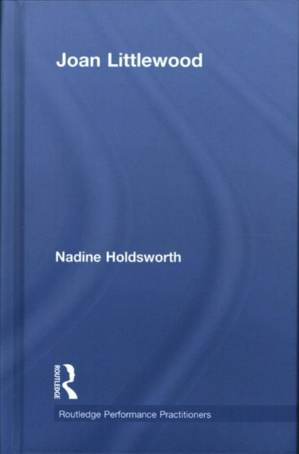Book cover of: Joan Littlewood. By: Nadine Holdsworth