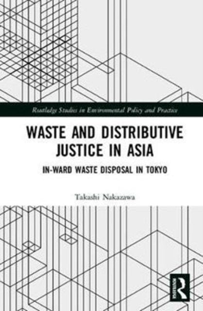 Book cover of: Waste and Distributive Justice in Asia. By: Takashi Nakazawa