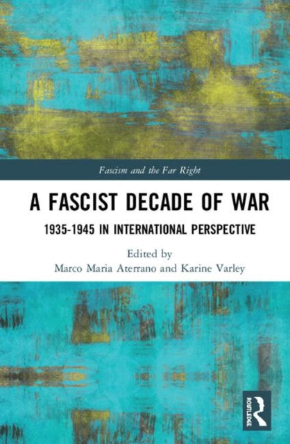 Book cover of: Fascist Decade of War. By: Marco Maria Aterrano