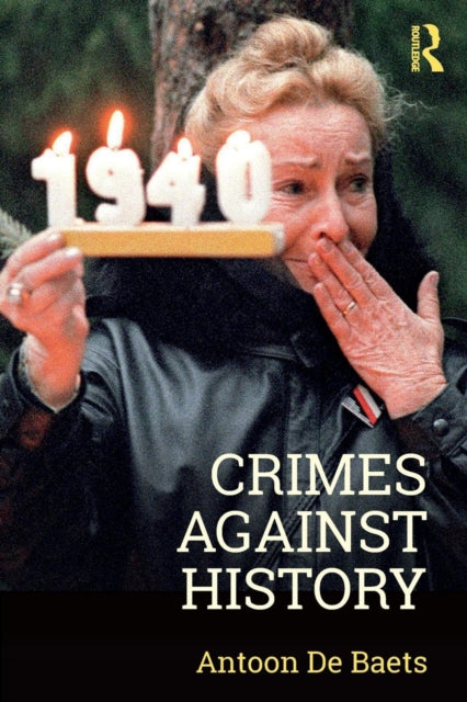 Book cover of: Crimes against History. By: Antoon De Baets
