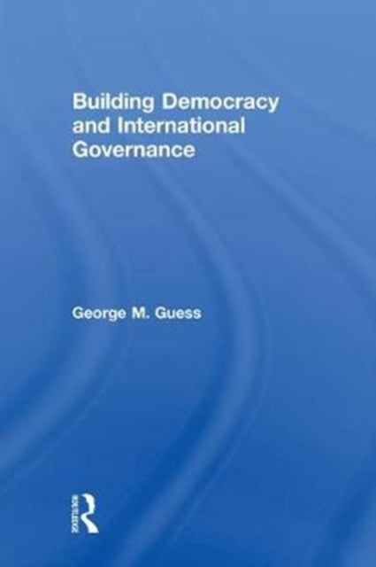 Building Democracy and International Governance