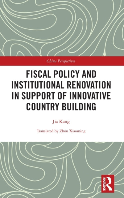 Fiscal Policy and Institutional Renovation in Support of Innovative Country Building