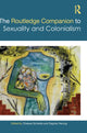 Book cover of: Routledge Companion to Sexuality and Colonialism. By: Dagmar Herzog