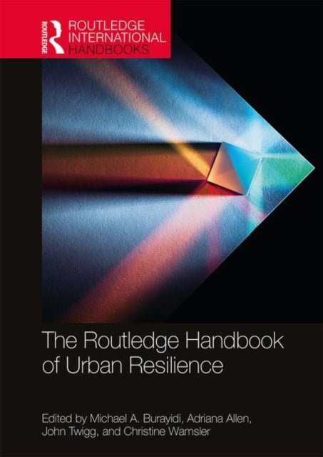 Book cover of: Routledge Handbook of Urban Resilience. By: Michael A. Burayidi