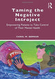 Book cover of: Taming the Negative Introject. By: Carol Berman