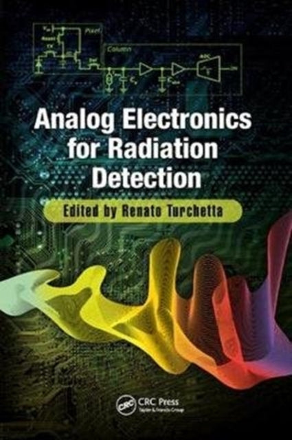 Book cover of: Analog Electronics for Radiation Detection. By: Renato Turchetta