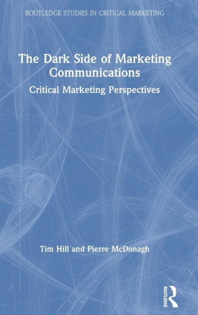 The Dark Side of Marketing Communications