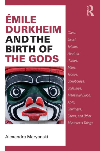 Book cover of: Emile Durkheim and the Birth of the Gods. By: Alexandra Maryanski