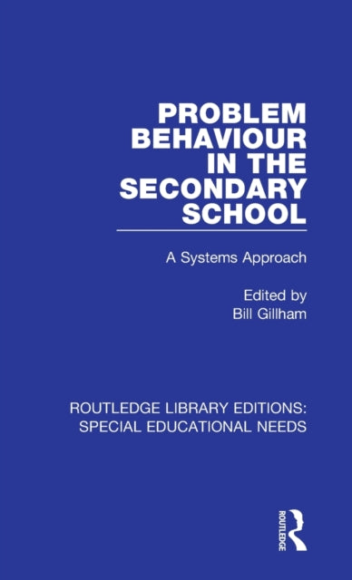 Book cover of: Problem Behaviour in the Secondary School. By: Bill Gillham