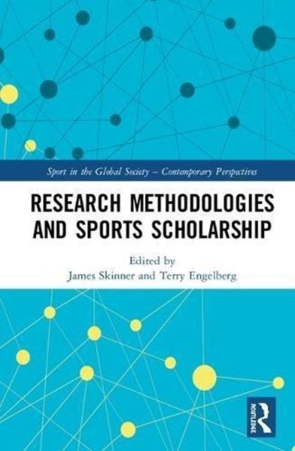 Book cover of: Research Methodologies for Sports Scholarship. By: James Skinner