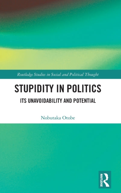 Book cover of: Stupidity in Politics. By: Nobutaka Otobe