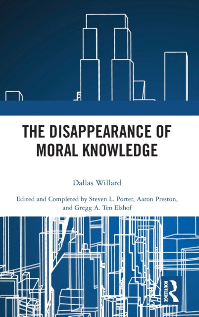 Book cover of: Disappearance of Moral Knowledge. By: Dallas Willard