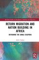 Book cover of: Return Migration and Nation Building in Africa. By: Adele Galipo
