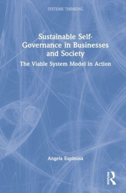Book cover of: Sustainable Self-Governance in Businesses and Society. By: Angela Espinosa