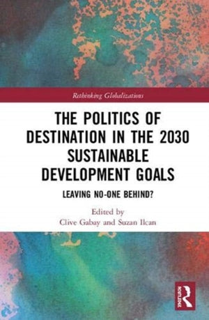 The Politics of Destination in the 2030 Sustainable Development Goals
