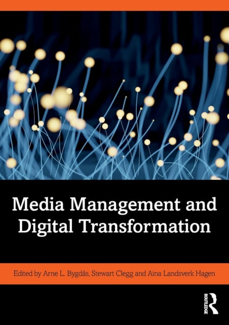 Book cover of: Media Management and Digital Transformation. By: Arne L. Bygdås
