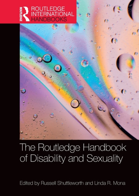 Book cover of: Routledge Handbook of Disability and Sexuality. By: Russell Shuttleworth