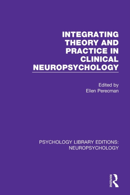 Book cover of: Integrating Theory and Practice in Clinical Neuropsychology. By: Ellen Perecman