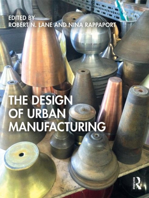 Book cover of: Design of Urban Manufacturing. By: Nina Rappaport