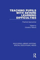 Book cover of: Teaching Pupils with Severe Learning Difficulties. By: Christina Tilstone