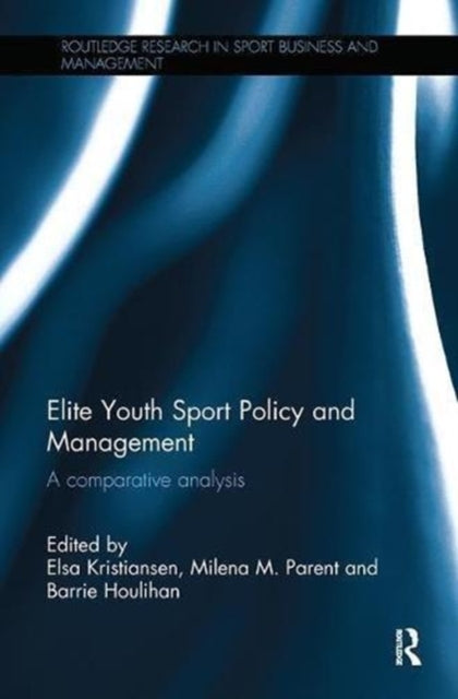 Book cover of: Elite Youth Sport Policy and Management. By: Elsa Kristiansen