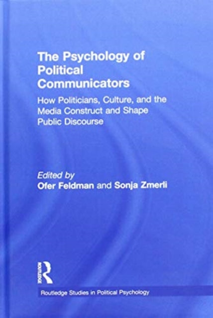 Book cover of: Psychology of Political Communicators. By: Ofer Feldman