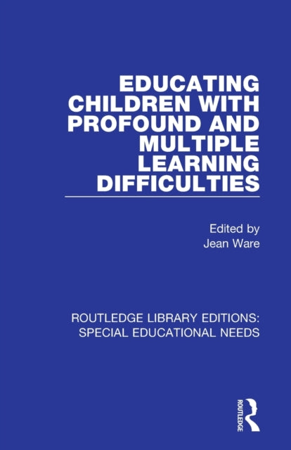 Book cover of: Educating Children with Profound and Multiple Learning Difficulties. By: Jean Ware