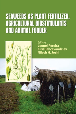 Seaweeds as Plant Fertilizer, Agricultural Biostimulants and Animal Fodder
