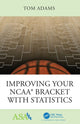 Book cover of: Improving Your NCAA? Bracket with Statistics. By: Tom Adams