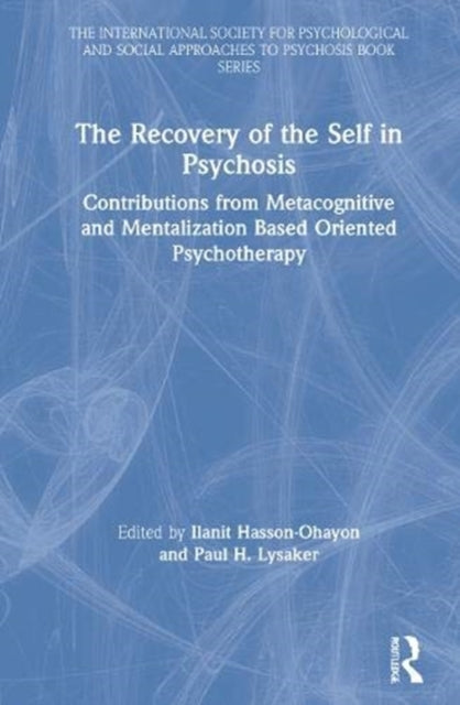 Book cover of: Recovery of the Self in Psychosis. By: Ilanit Hasson-Ohayon