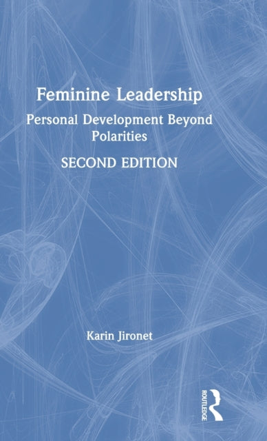Book cover of: Feminine Leadership. By: Karin Jironet