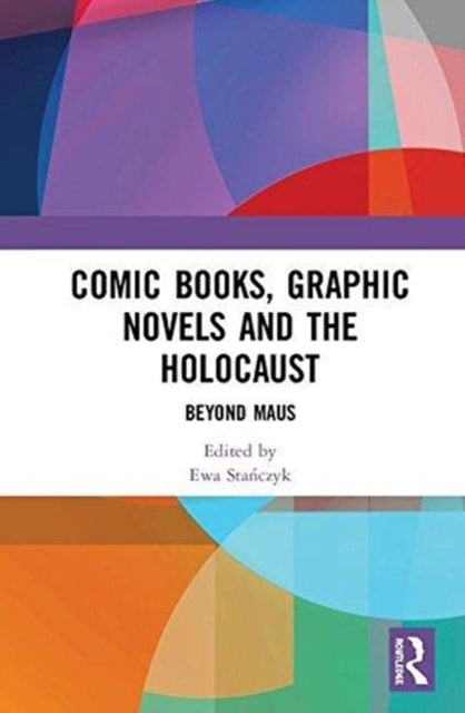 Book cover of: Comic Books, Graphic Novels and the Holocaust