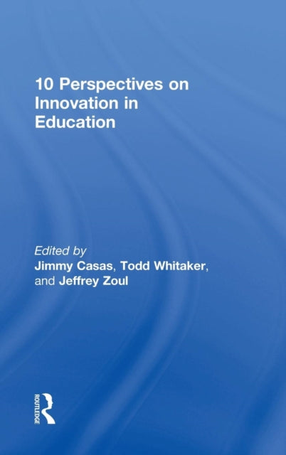 Book cover of: 10 Perspectives on Innovation in Education. By: Jimmy Casas