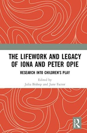 Lifework and Legacy of Iona and Peter Opie