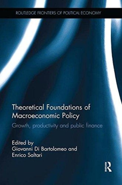 Book cover of: Theoretical Foundations of Macroeconomic Policy. By: Giovanni Di Bartolomeo