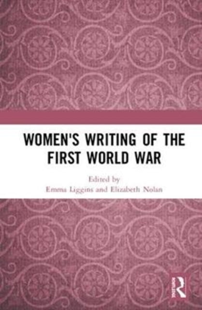 Book cover of: Women's Writing of the First World War. By: Emma Liggins