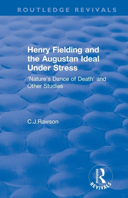 Book cover of: Routledge Revivals: Henry Fielding and the Augustan Ideal Under Stress (1972). By: Claude Julien Rawson