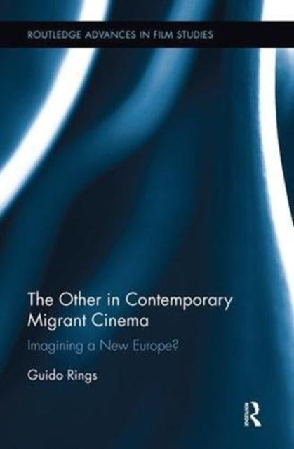 Book cover of: Other in Contemporary Migrant Cinema. By: Guido Rings