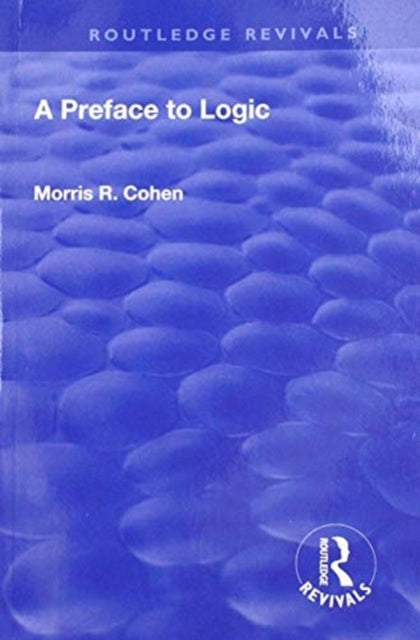 Book cover of: Preface to Logic (1946). By: Morris Raphael Cohen