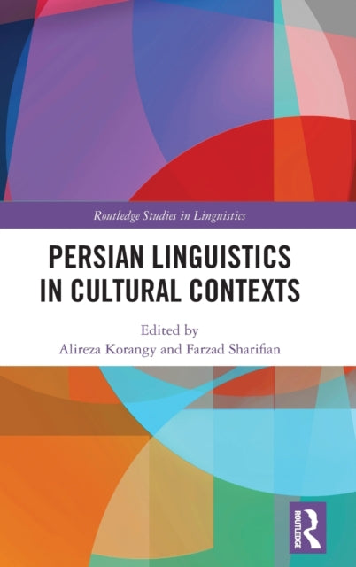 Book cover of: Persian Linguistics in Cultural Contexts. By: Alireza Korangy