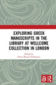 Book cover of: Exploring Greek Manuscripts in the Library at Wellcome Collection in London. By: Petros Bouras-Vallianatos